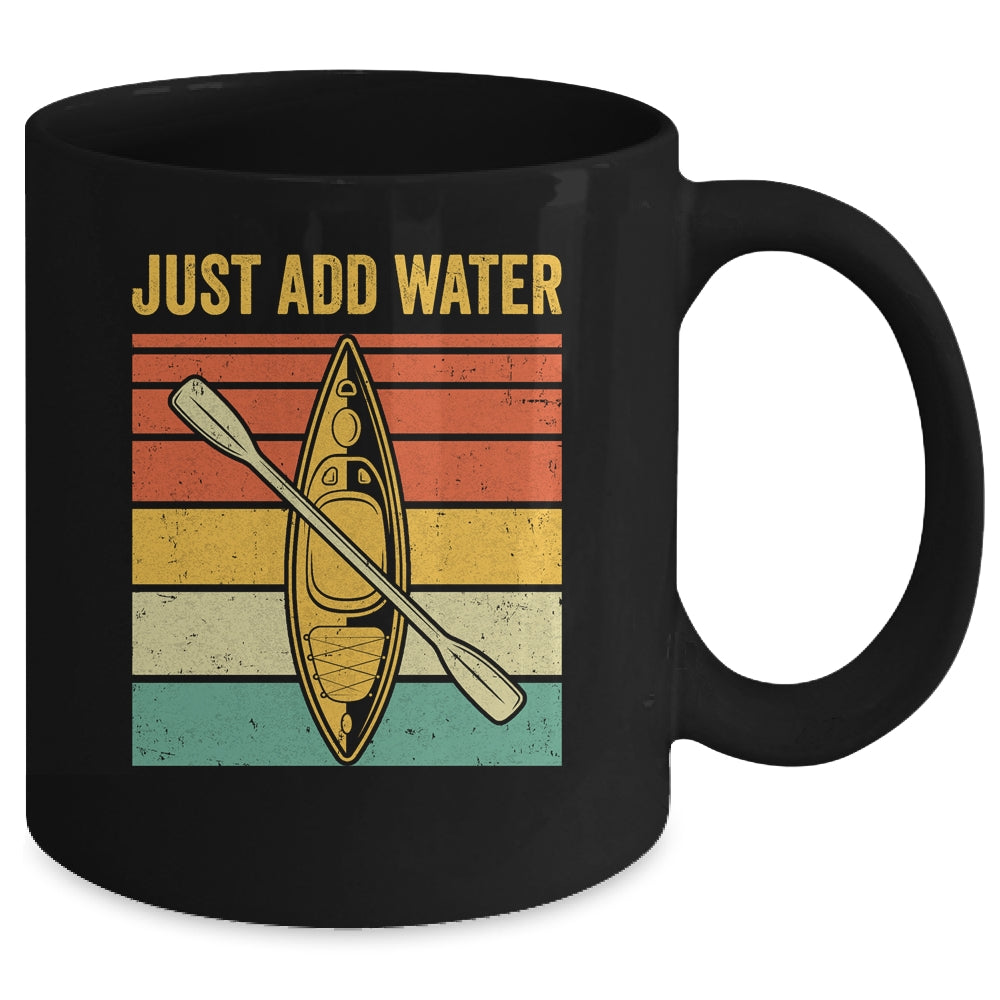 Just Add Water Funny Kayaking Design For Men Women Mug | siriusteestore