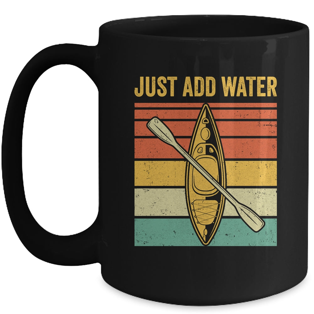 Just Add Water Funny Kayaking Design For Men Women Mug | siriusteestore