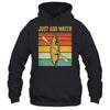 Just Add Water Funny Kayaking Design For Men Women Shirt & Tank Top | siriusteestore