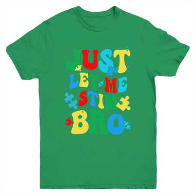 Just Let Me Stim Bro Funny Autism Awareness Month Kids Boys Youth Shirt | siriusteestore