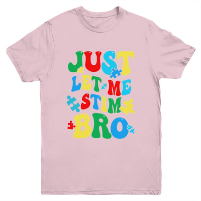 Just Let Me Stim Bro Funny Autism Awareness Month Kids Boys Youth Shirt | siriusteestore