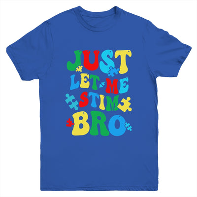 Just Let Me Stim Bro Funny Autism Awareness Month Kids Boys Youth Shirt | siriusteestore