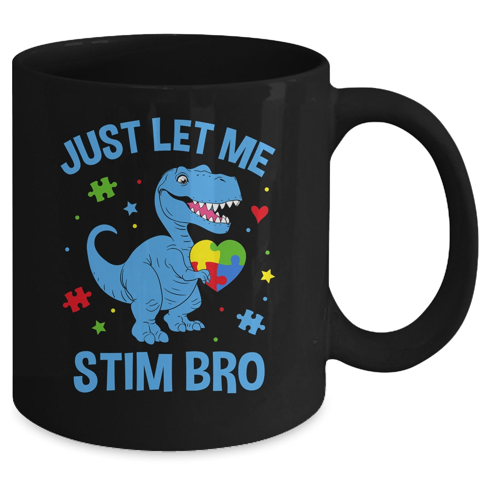 Just Let Me Stim Bro Funny Dinosaur Autism Awareness Month Mug | siriusteestore