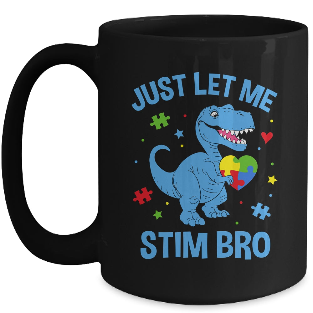 Just Let Me Stim Bro Funny Dinosaur Autism Awareness Month Mug | siriusteestore