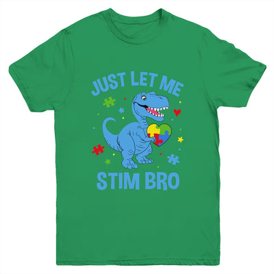 Just Let Me Stim Bro Funny Dinosaur Autism Awareness Month Youth Shirt | siriusteestore