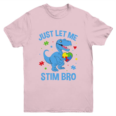 Just Let Me Stim Bro Funny Dinosaur Autism Awareness Month Youth Shirt | siriusteestore