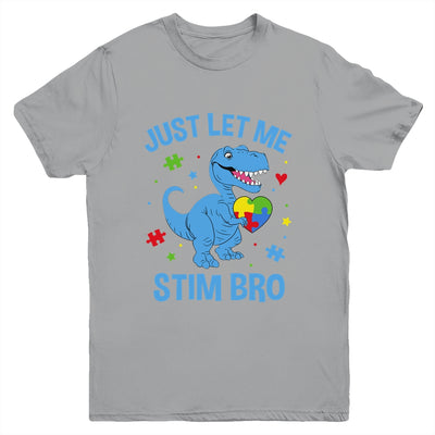 Just Let Me Stim Bro Funny Dinosaur Autism Awareness Month Youth Shirt | siriusteestore