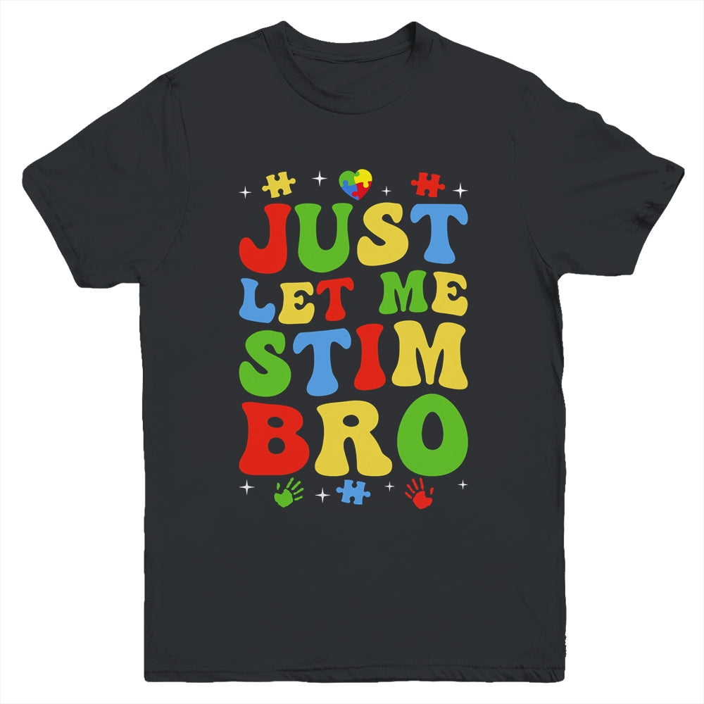 Just Let Me Stim Bro Kids Boys Funny Autism Awareness Month Youth Shirt | siriusteestore
