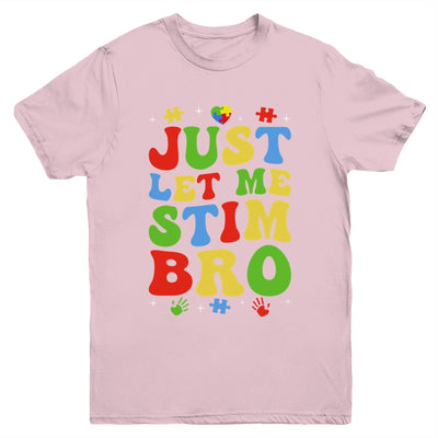 Just Let Me Stim Bro Kids Boys Funny Autism Awareness Month Youth Shirt | siriusteestore