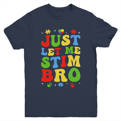 Just Let Me Stim Bro Kids Boys Funny Autism Awareness Month Youth Shirt | siriusteestore