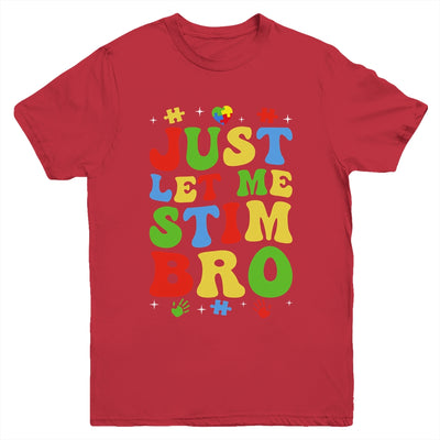 Just Let Me Stim Bro Kids Boys Funny Autism Awareness Month Youth Shirt | siriusteestore