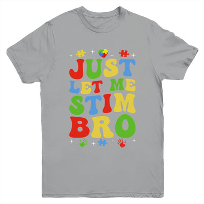 Just Let Me Stim Bro Kids Boys Funny Autism Awareness Month Youth Shirt | siriusteestore