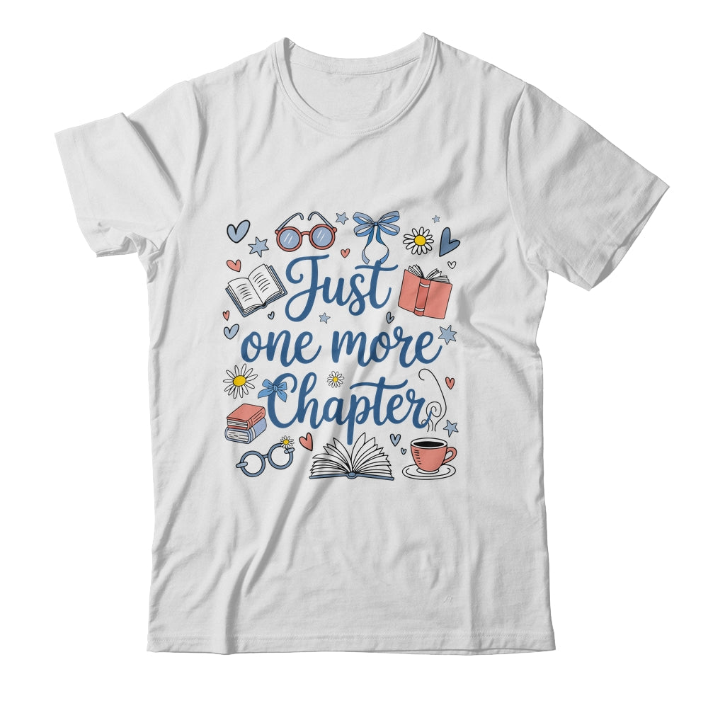 Just One More Chapter Books And Coffee Book Lover Bookworm Shirt & Hoodie | siriusteestore