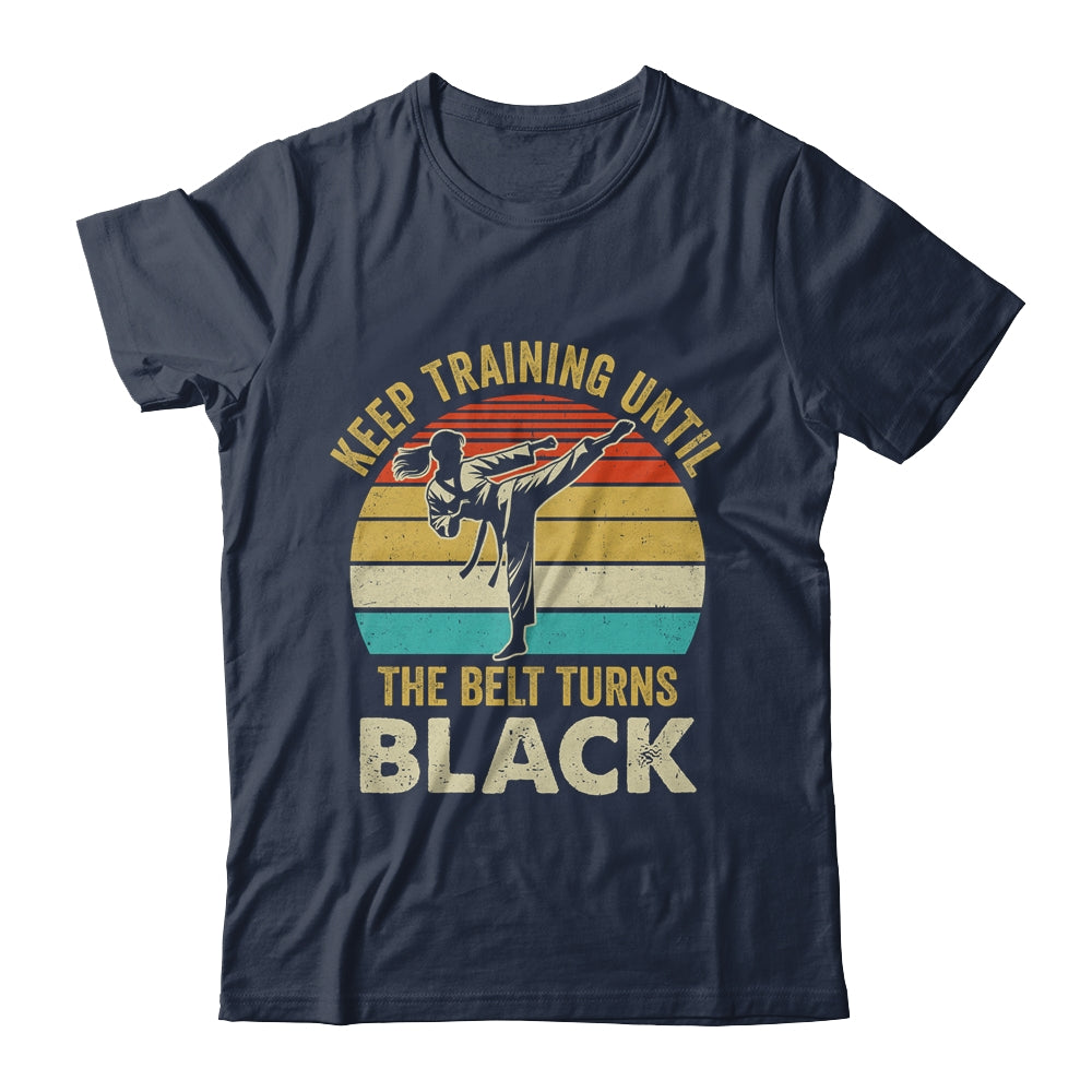 Keep Training Until Belt Turns Black Karate Taekwondo Girl Shirt & Tank Top | siriusteestore