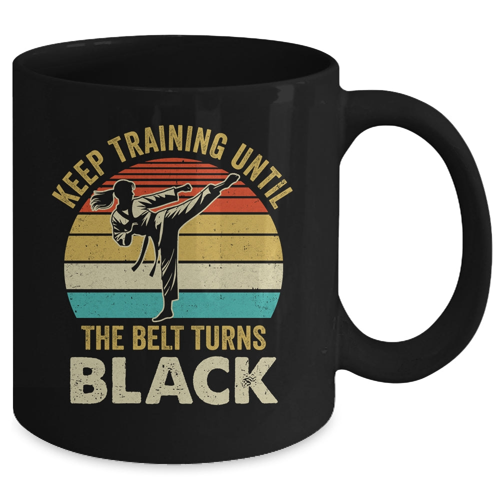 Keep Training Until Belt Turns Black Karate Taekwondo Girl Mug | siriusteestore