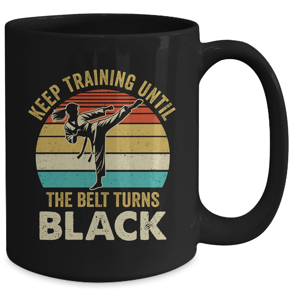 Keep Training Until Belt Turns Black Karate Taekwondo Girl Mug | siriusteestore
