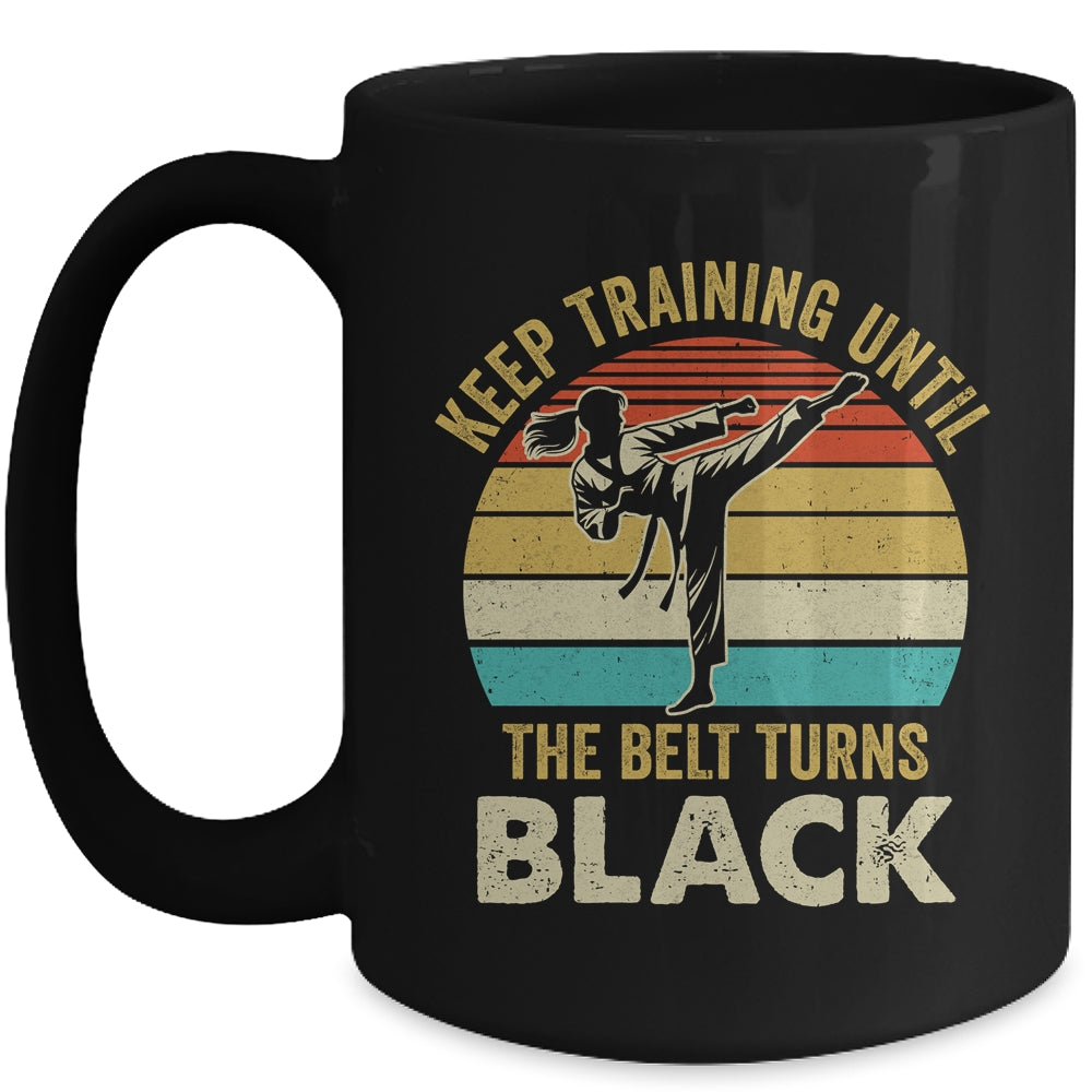 Keep Training Until Belt Turns Black Karate Taekwondo Girl Mug | siriusteestore