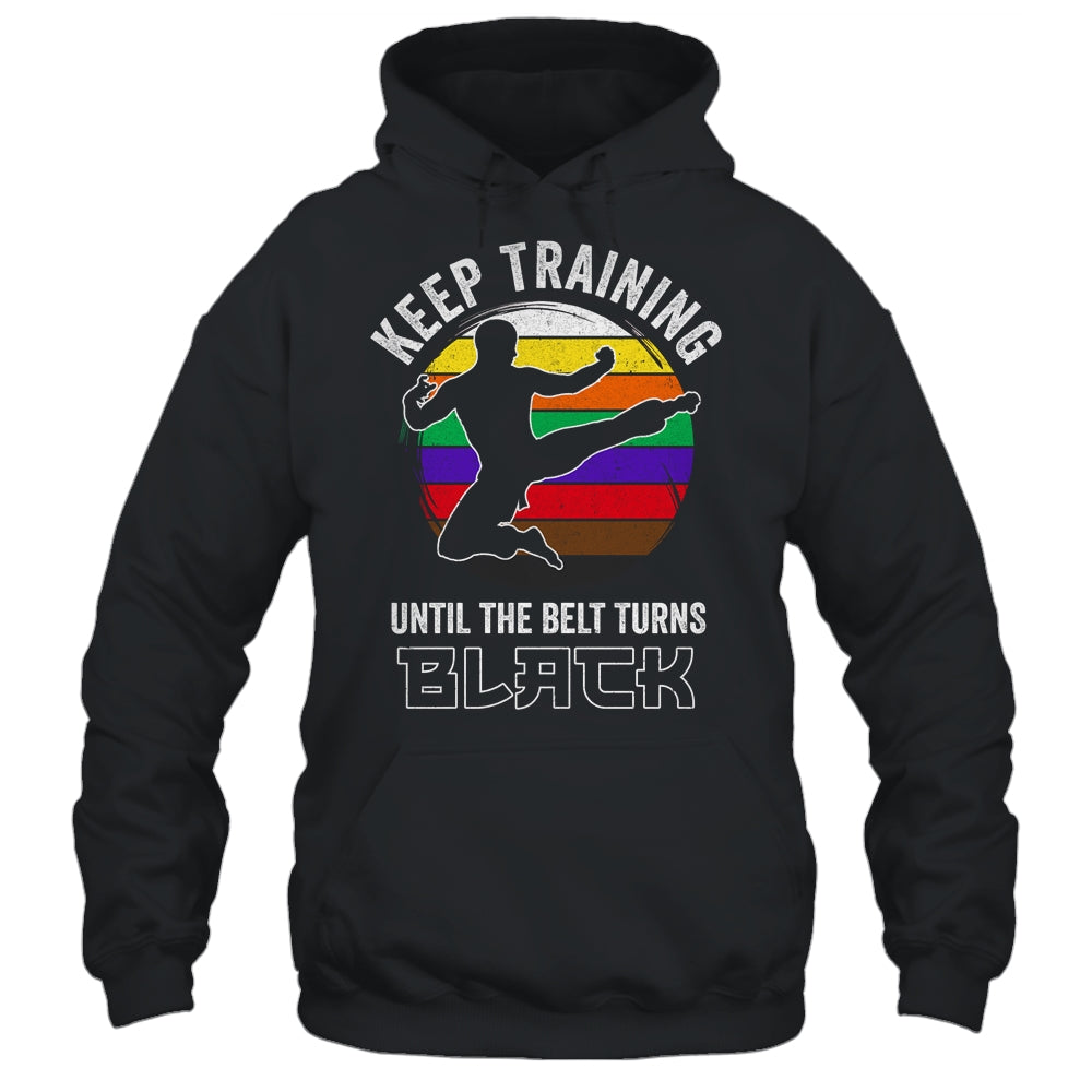 Keep Training Until The Belt Turns Black Funny Retro Karate Shirt & Tank Top | siriusteestore