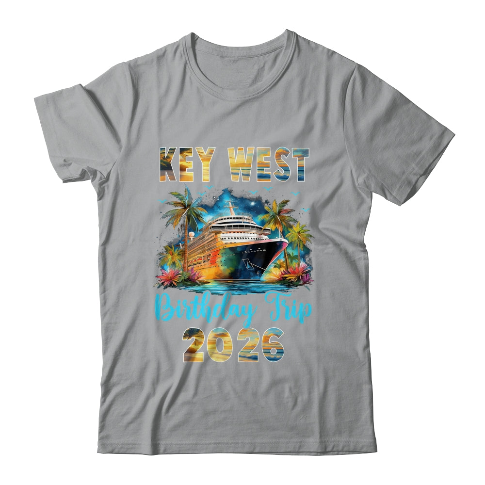 Key West Birthday Trip 2026 Birthday Cruise Party Vacation Shirt & Tank Top | siriusteestore