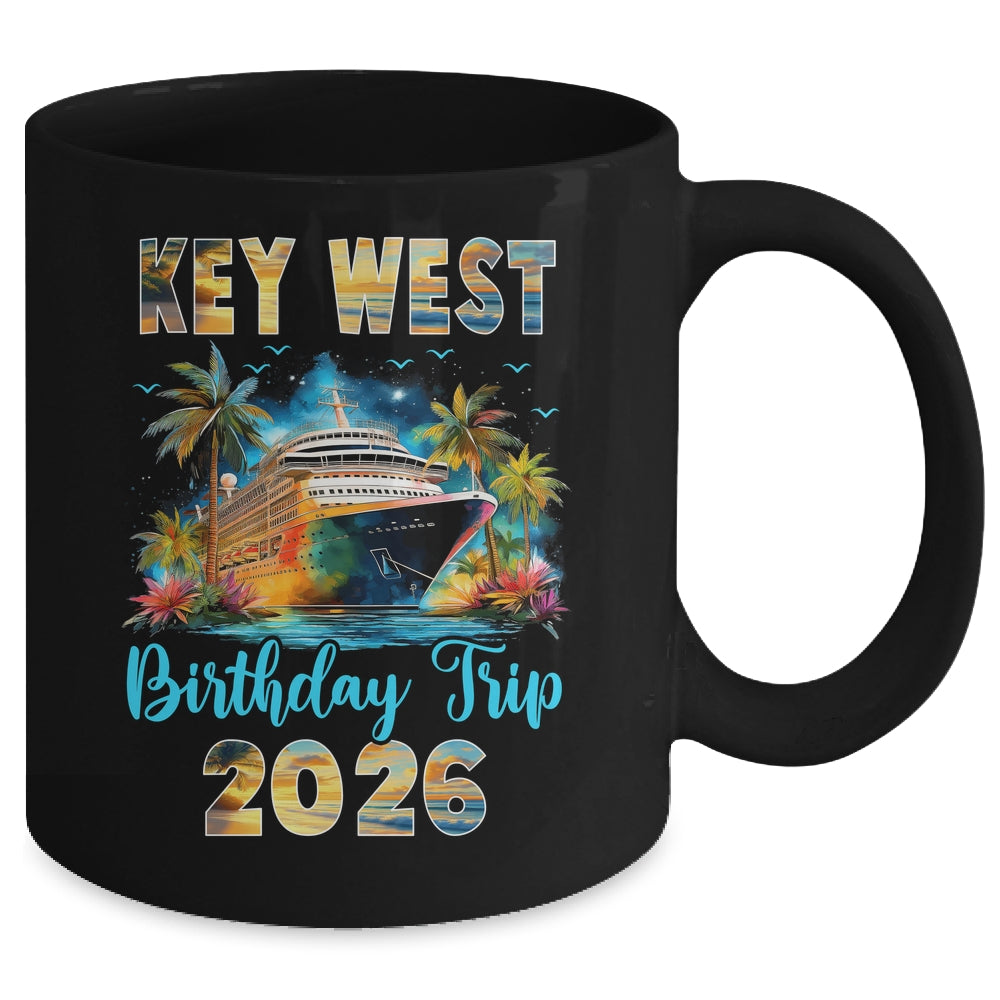 Key West Birthday Trip 2026 Birthday Cruise Party Vacation Mug | siriusteestore
