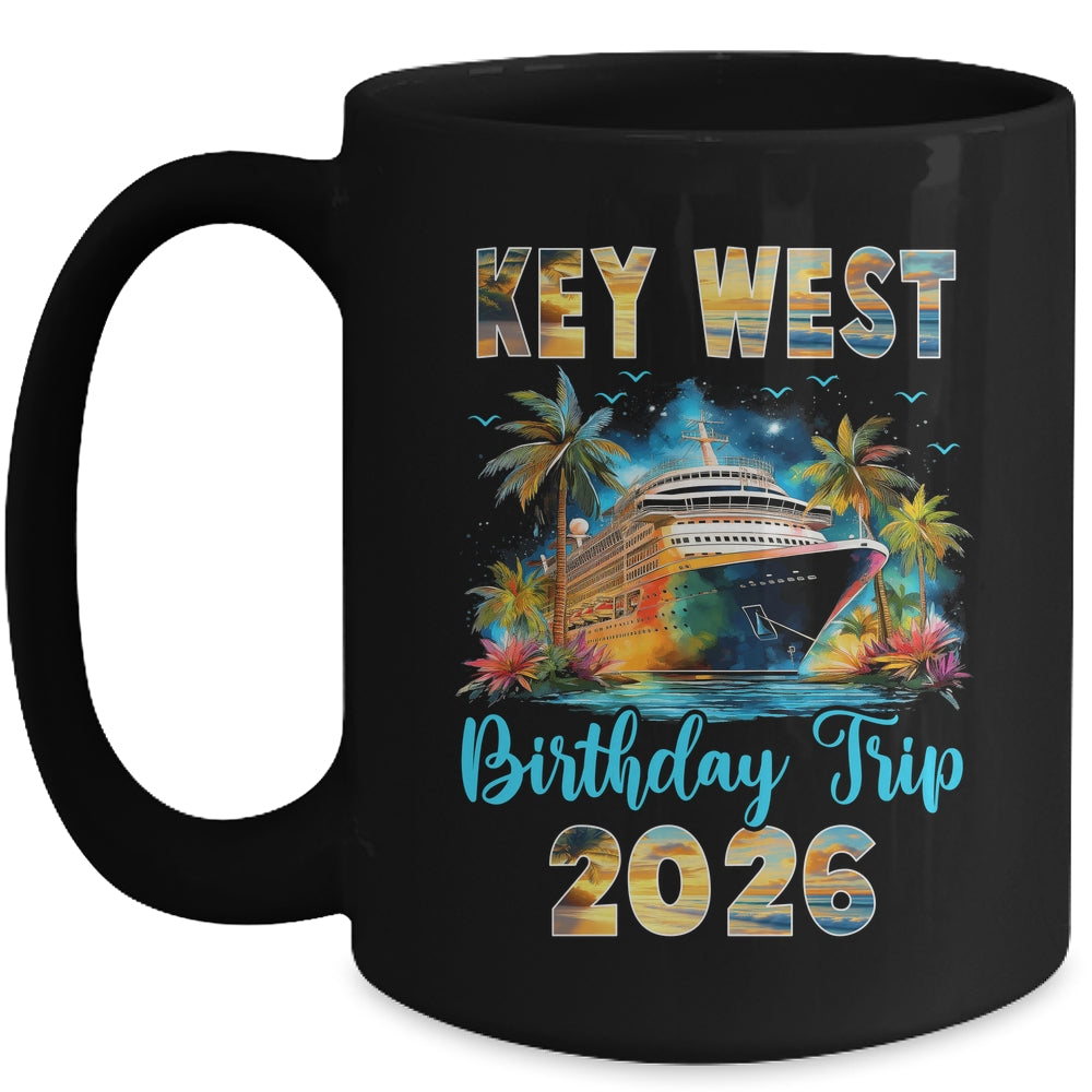 Key West Birthday Trip 2026 Birthday Cruise Party Vacation Mug | siriusteestore
