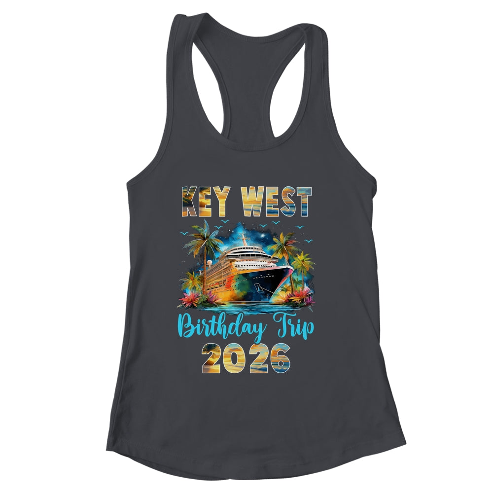 Key West Birthday Trip 2026 Birthday Cruise Party Vacation Shirt & Tank Top | siriusteestore