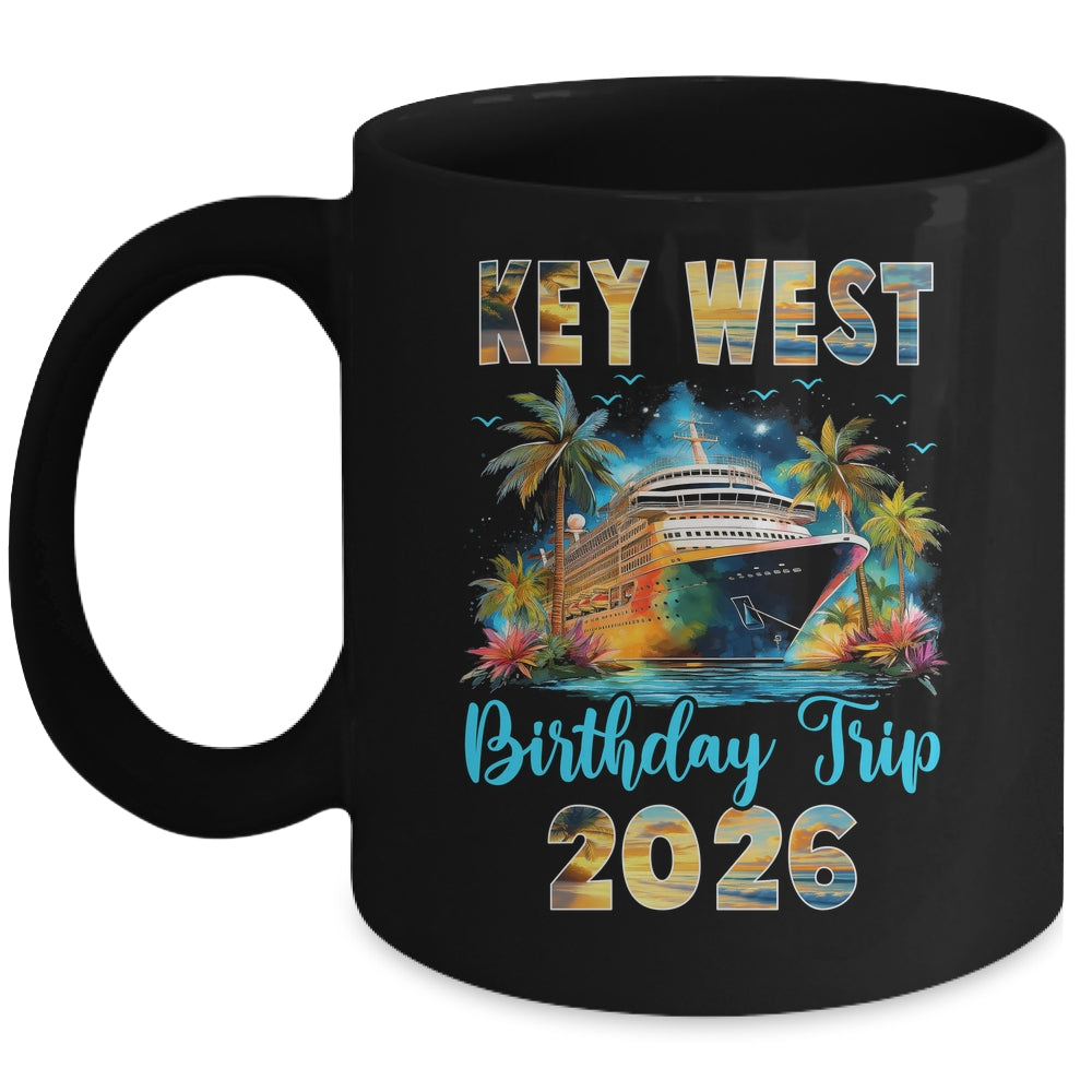 Key West Birthday Trip 2026 Family Birthday Cruise Vacation Mug | siriusteestore