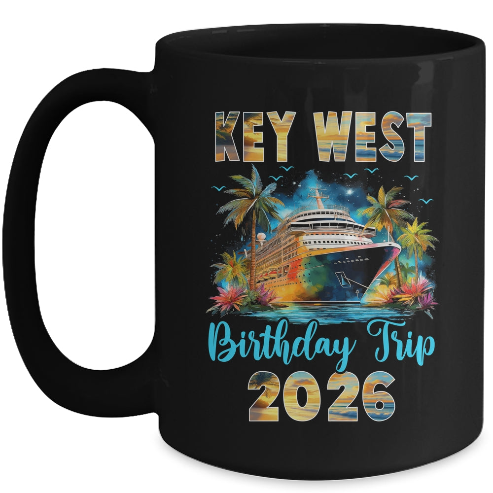 Key West Birthday Trip 2026 Family Birthday Cruise Vacation Mug | siriusteestore