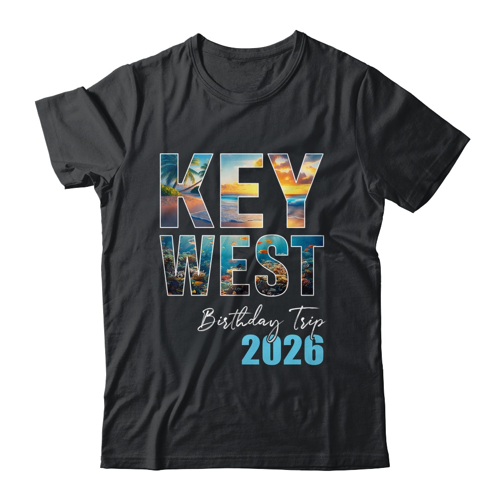 Key West Birthday Trip 2026 Vacation Party Crew Cruise Shirt & Tank Top | siriusteestore