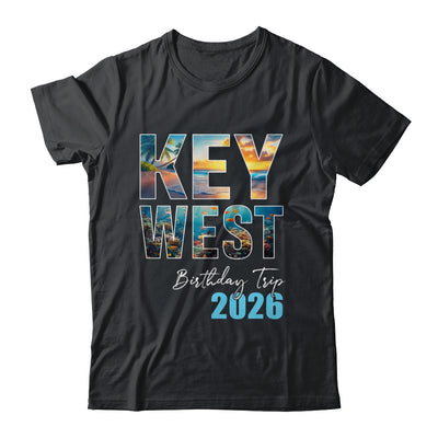 Key West Birthday Trip 2026 Vacation Party Crew Cruise Shirt & Tank Top | siriusteestore