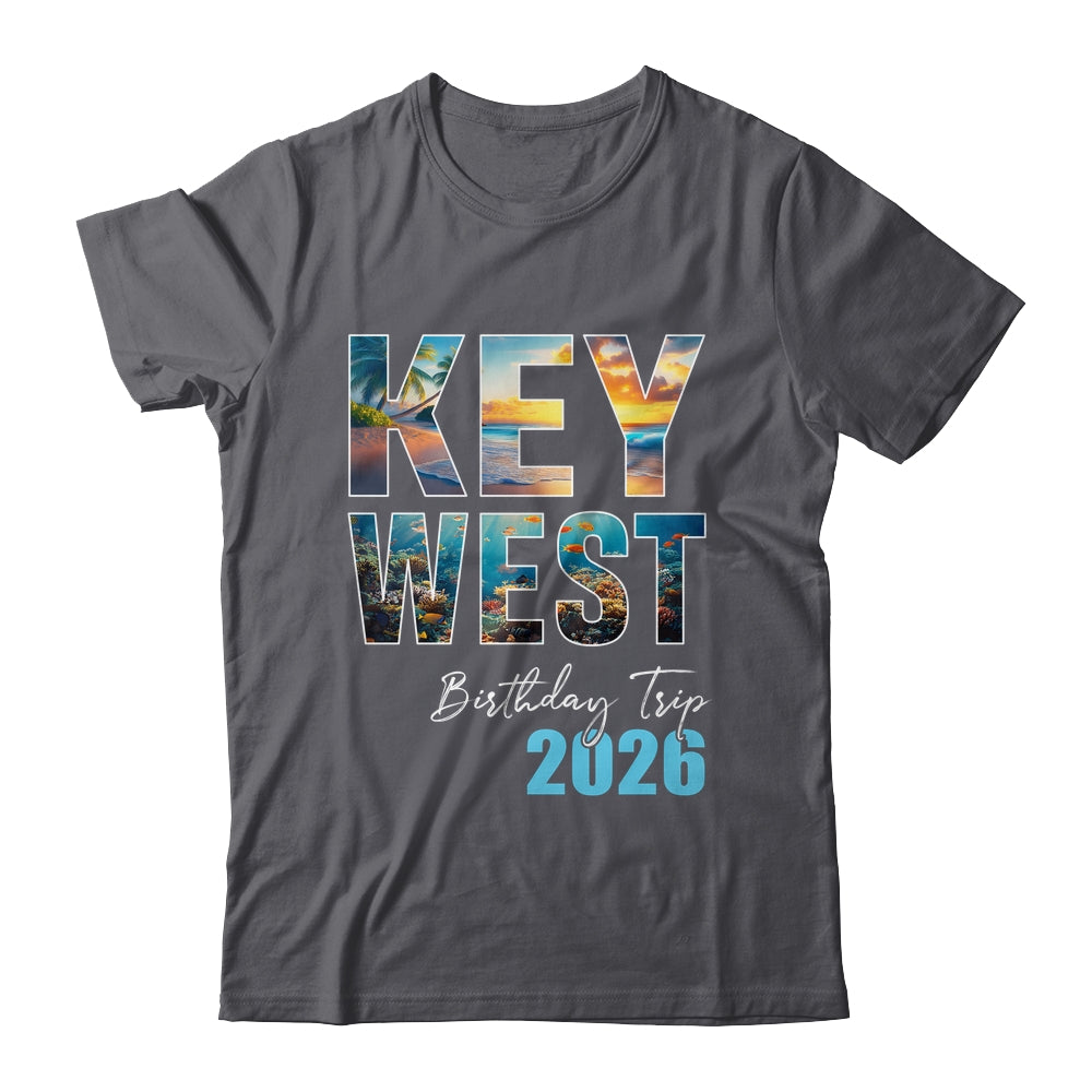 Key West Birthday Trip 2026 Vacation Party Crew Cruise Shirt & Tank Top | siriusteestore