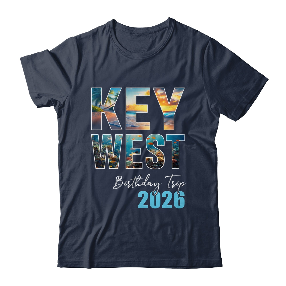 Key West Birthday Trip 2026 Vacation Party Crew Cruise Shirt & Tank Top | siriusteestore