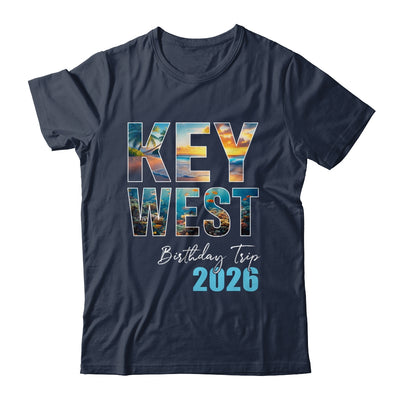 Key West Birthday Trip 2026 Vacation Party Crew Cruise Shirt & Tank Top | siriusteestore