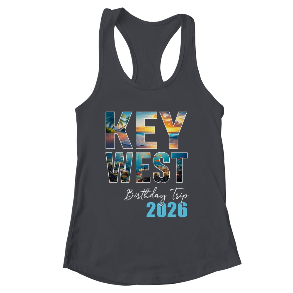 Key West Birthday Trip 2026 Vacation Party Crew Cruise Shirt & Tank Top | siriusteestore