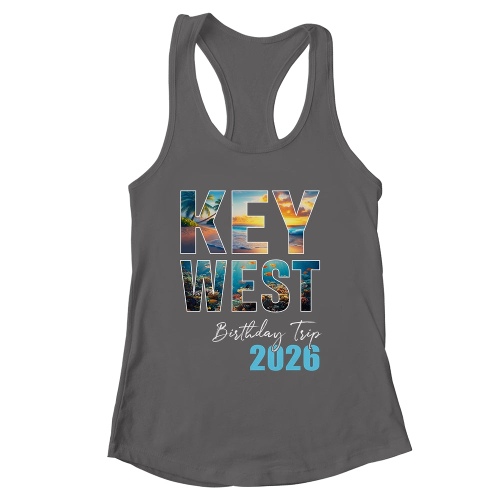 Key West Birthday Trip 2026 Vacation Party Crew Cruise Shirt & Tank Top | siriusteestore