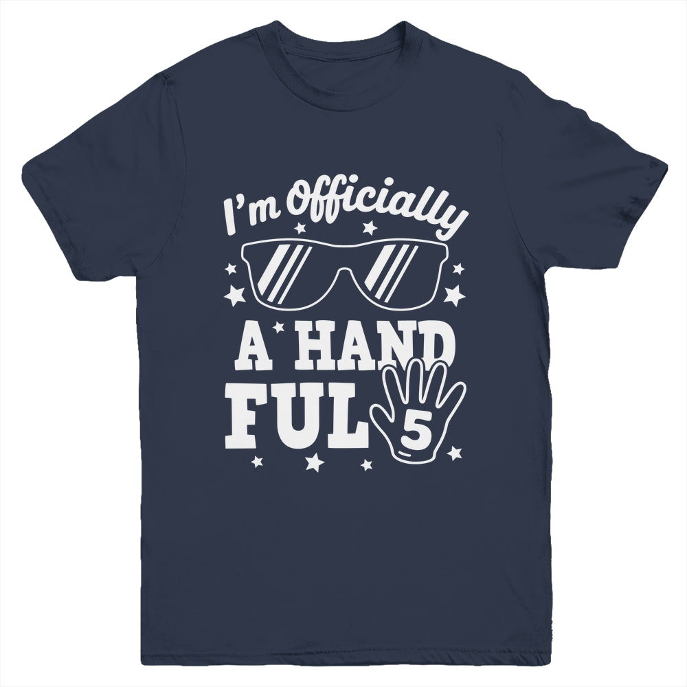 Kids I'm Officially A Handful Five 5th Birthday Boys Kid 5 Youth Shirt | siriusteestore