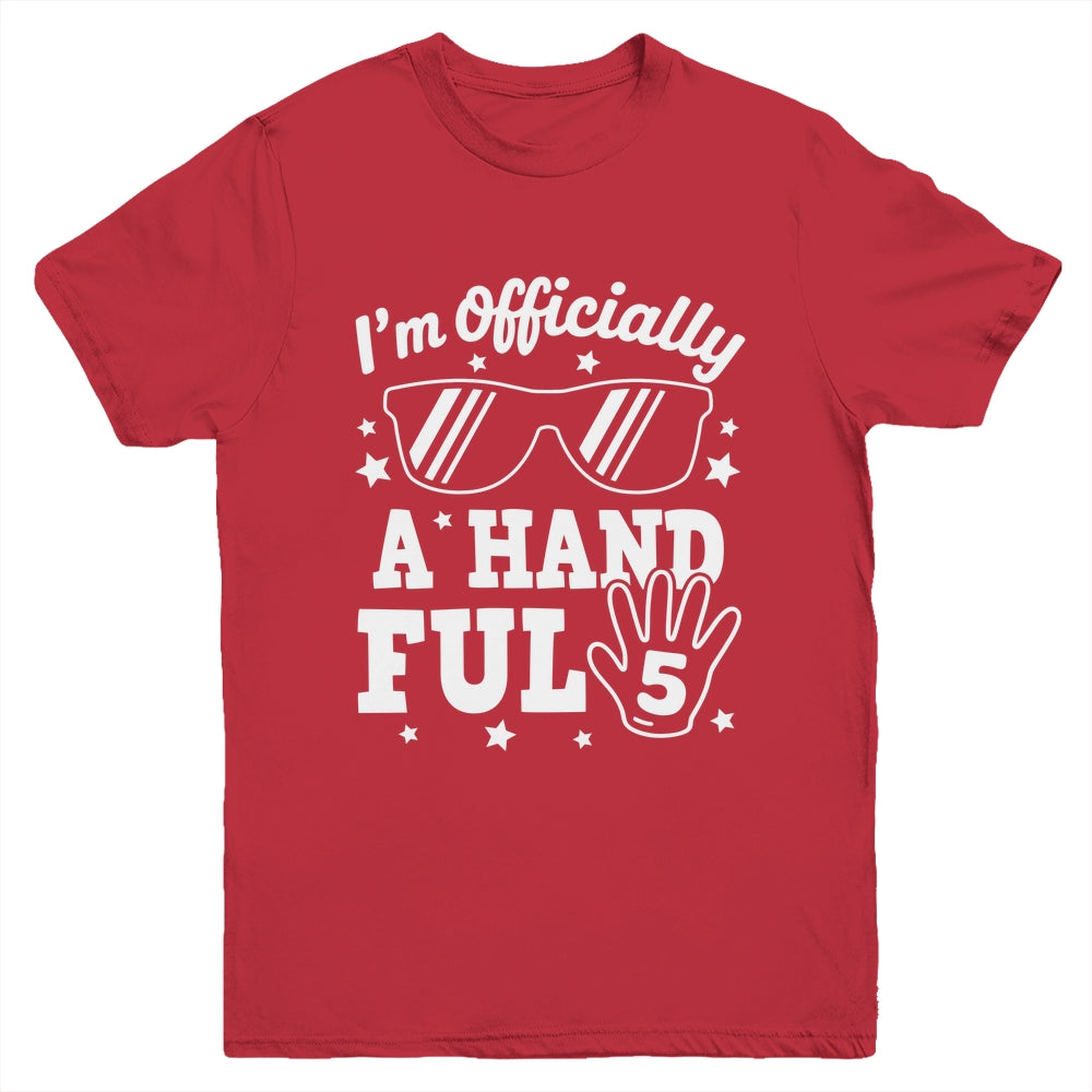 Kids I'm Officially A Handful Five 5th Birthday Boys Kid 5 Youth Shirt | siriusteestore