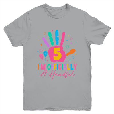 Kids I'm Officially A Handful Five 5th Birthday Girls Boys Youth Shirt | siriusteestore