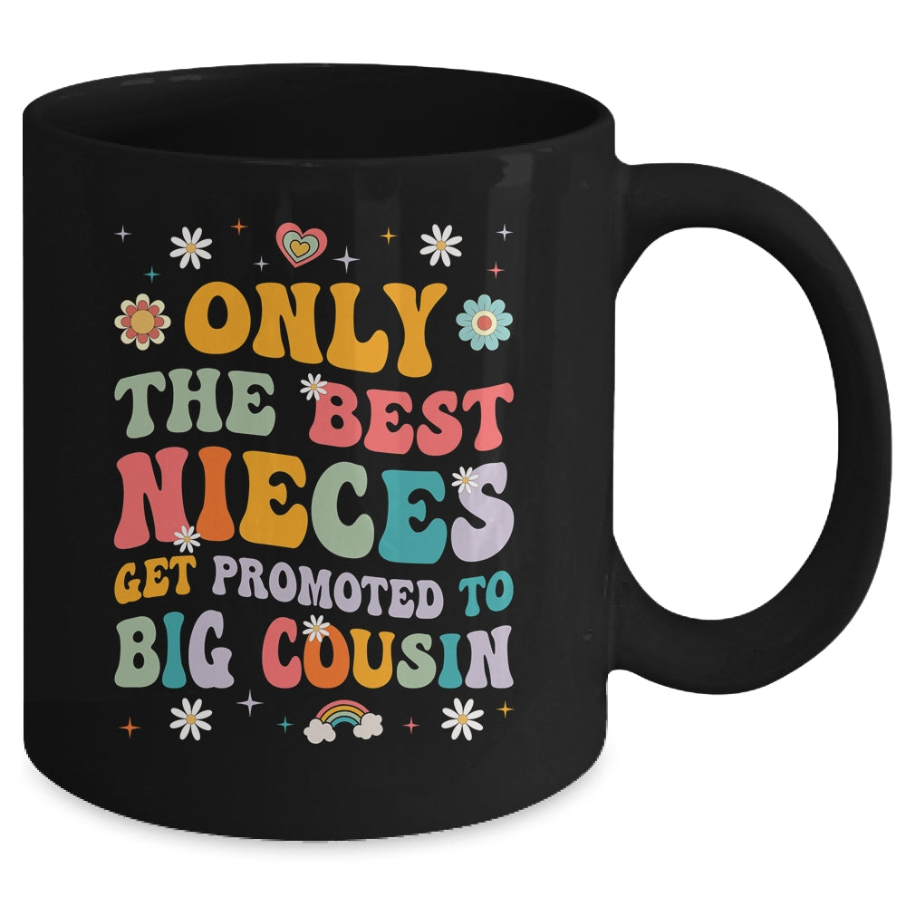 Kids Only The Best Nieces Get Promoted To Big Cousin Mug | siriusteestore