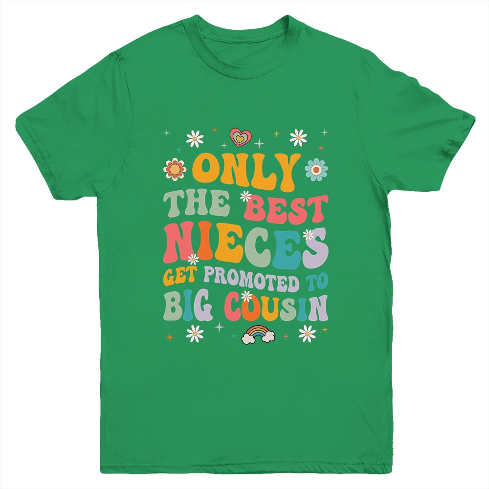 Kids Only The Best Nieces Get Promoted To Big Cousin Youth Shirt | siriusteestore