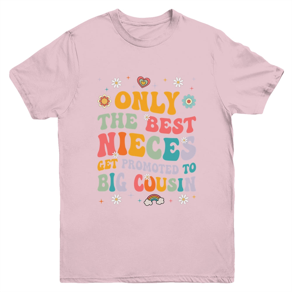 Kids Only The Best Nieces Get Promoted To Big Cousin Youth Shirt | siriusteestore