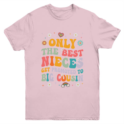 Kids Only The Best Nieces Get Promoted To Big Cousin Youth Shirt | siriusteestore