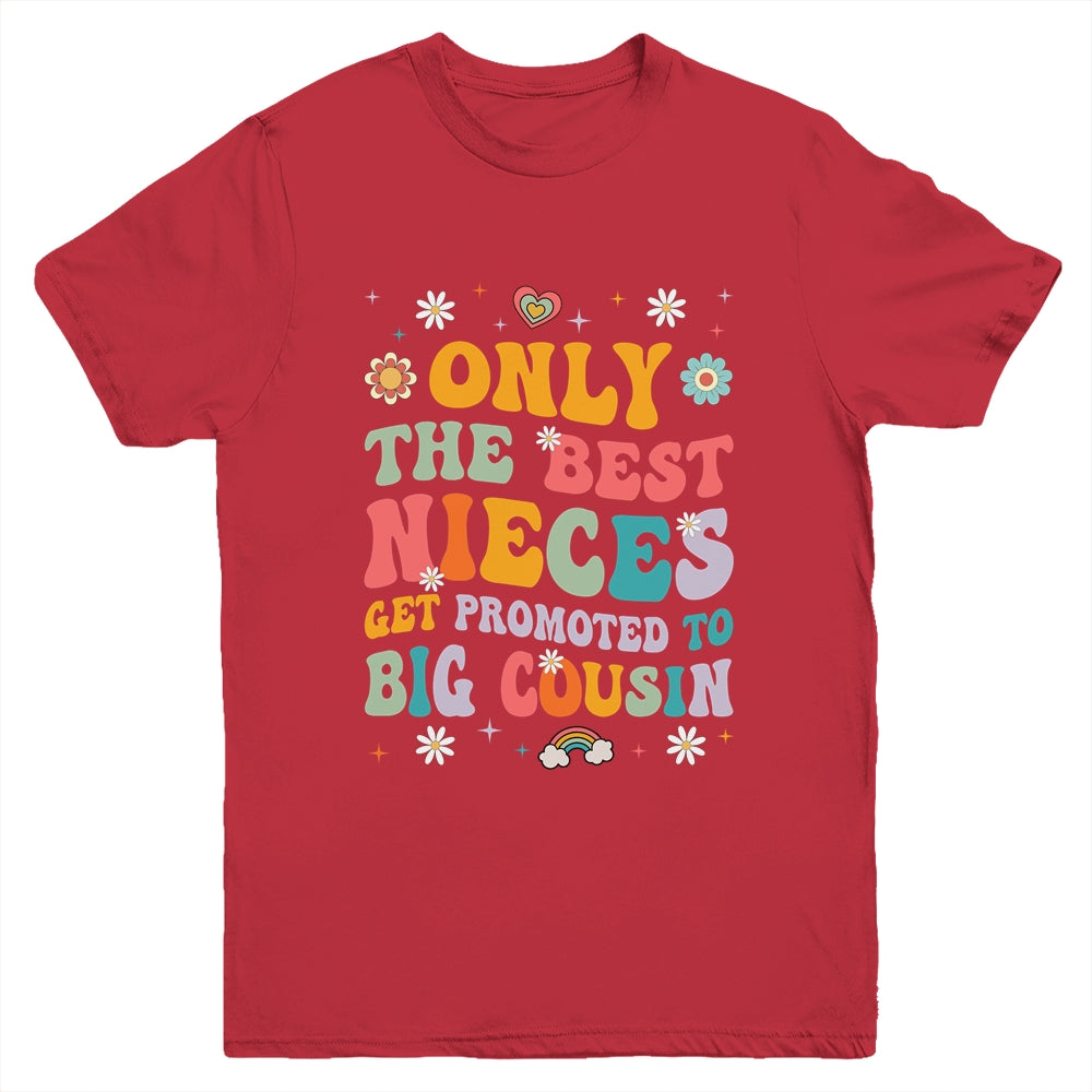 Kids Only The Best Nieces Get Promoted To Big Cousin Youth Shirt | siriusteestore