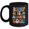 Kind Is Always Cool Groovy Teacher Be Kind Kindness Groovy Mug | siriusteestore