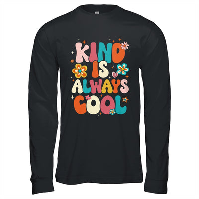 Kind Is Always Cool Groovy Teacher Be Kind Kindness Groovy Shirt & Hoodie | siriusteestore