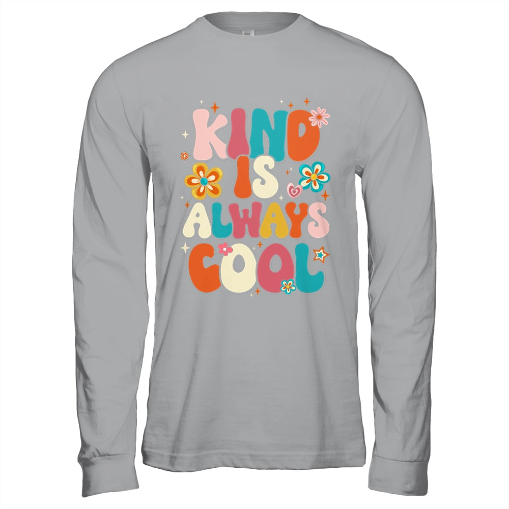 Kind Is Always Cool Groovy Teacher Be Kind Kindness Groovy Shirt & Hoodie | siriusteestore