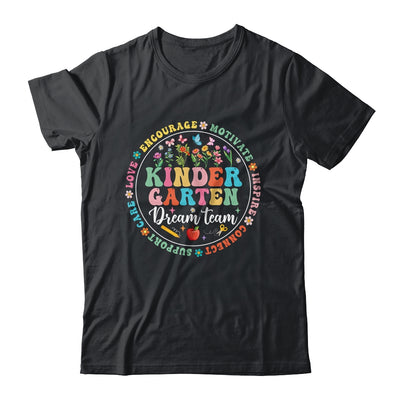 Kindergarten Dream Team Back To School Teacher Flower Shirt & Hoodie | siriusteestore