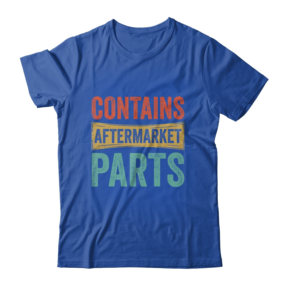 Knee And Hip Replacement Contains Aftermarket Parts Shirt & Hoodie | siriusteestore