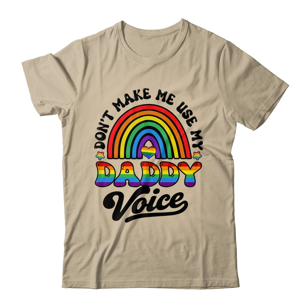 LGBT Gay Pride Month Dont Make Me Use My Daddy Voice Funny Shirt & Hoodie | siriusteestore