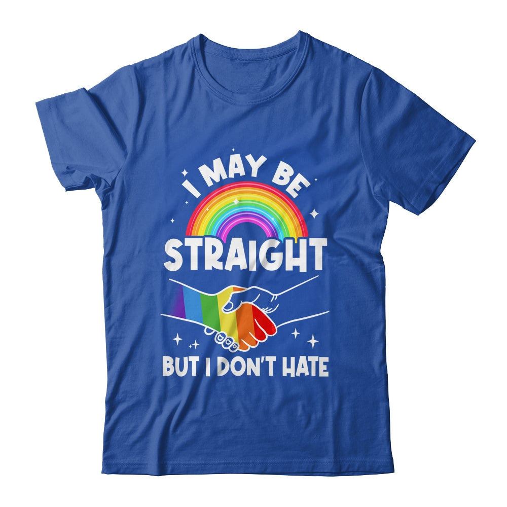 LGBT Gay Pride Month I May Be Straight But I Don't Hate Shirt & Tank Top | siriusteestore